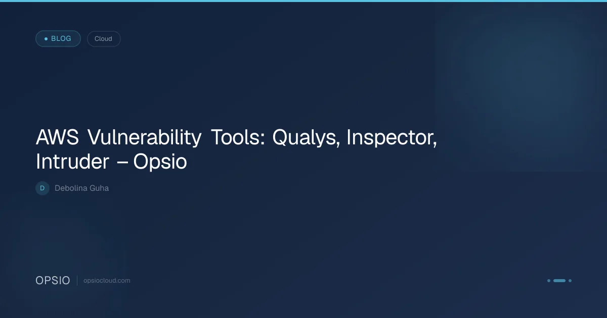 AWS Vulnerability Scanning Tools Compared | Opsio