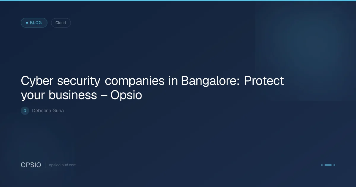 Cyber Security Companies in Bangalore for Business | Opsio