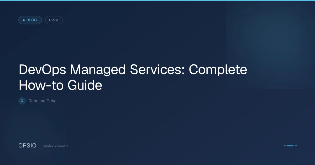 DevOps Managed Services for Business | Opsio