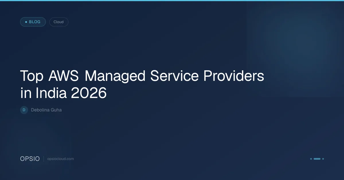 Top AWS Managed Service Providers in India 2026 | Opsio