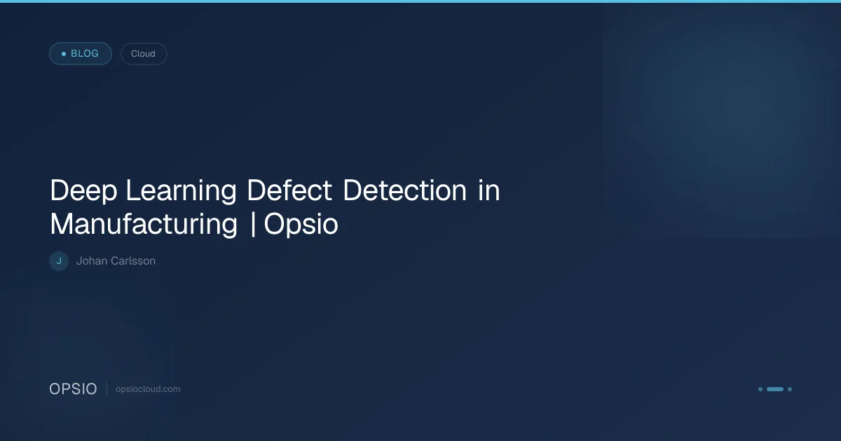 Deep Learning Defect Detection in Manufacturing | Opsio