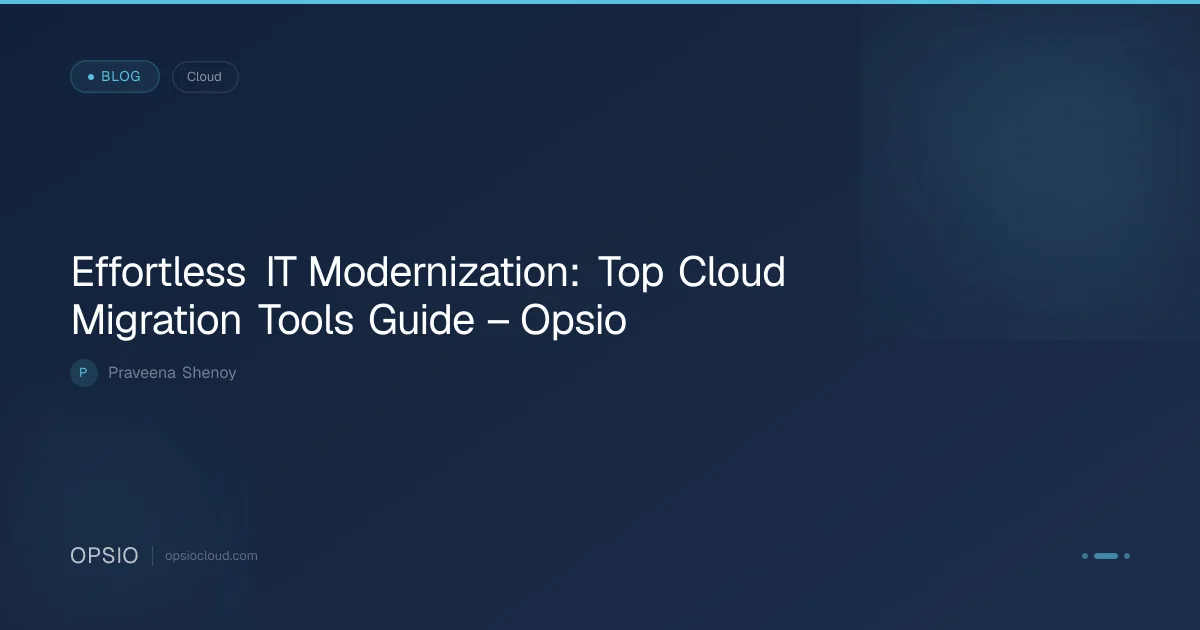 Top Cloud Migration Tools for IT Modernization | Opsio