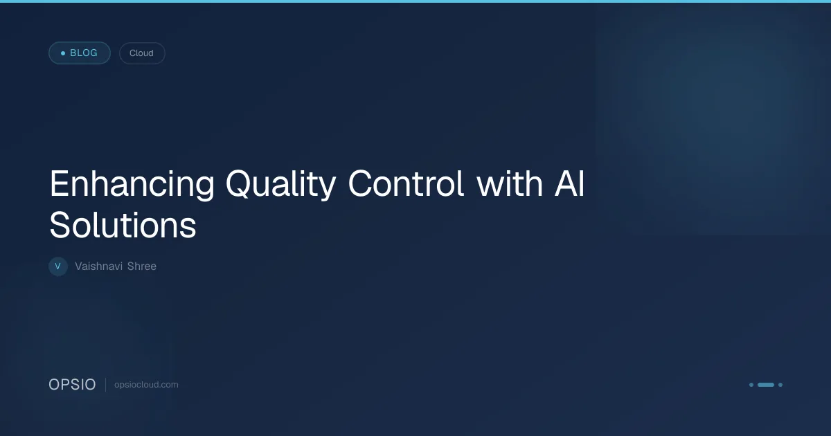Enhancing Quality Control with AI Solutions | Opsio