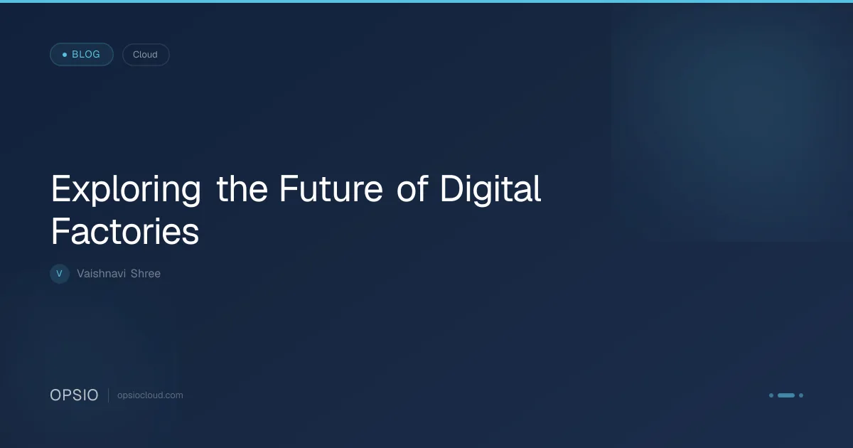 The Future of Digital Factories | Opsio