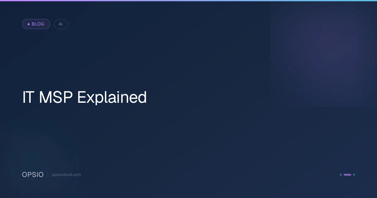 IT MSP Explained | Opsio