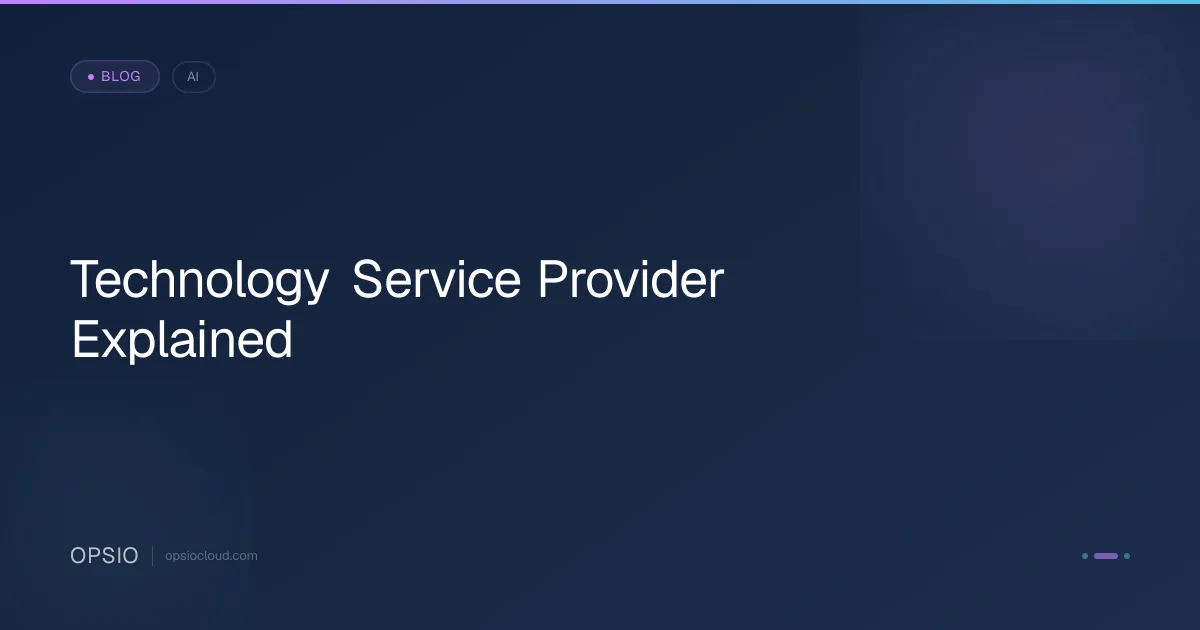 Technology Service Provider Explained | Opsio
