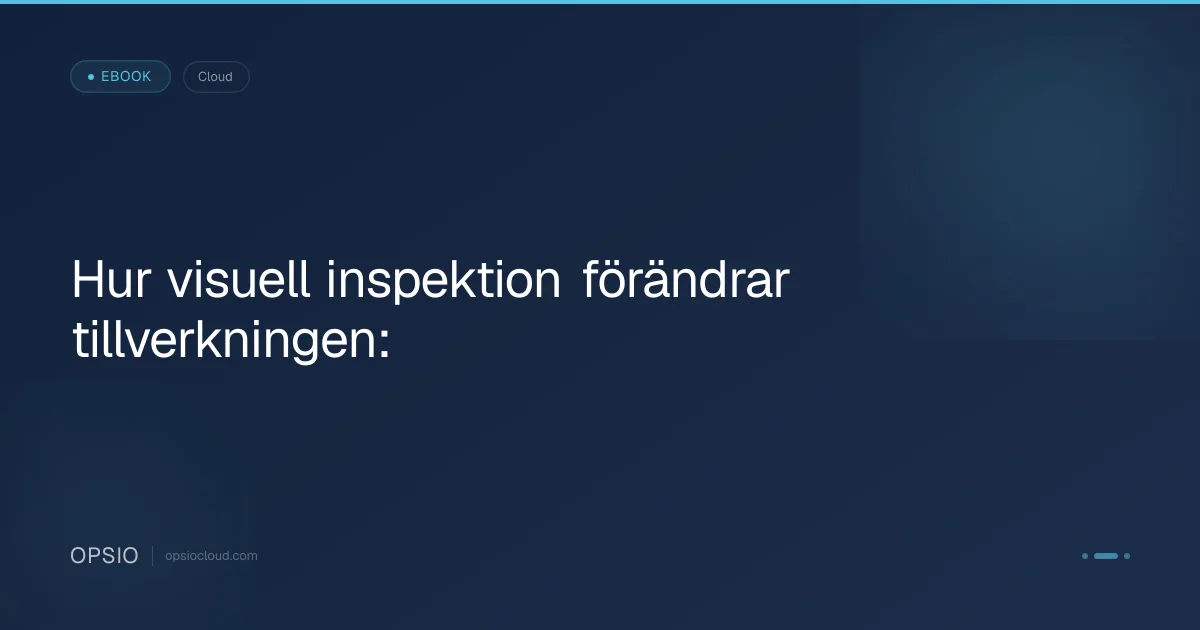 Hur visuell inspektion förändrar tillverkningen: