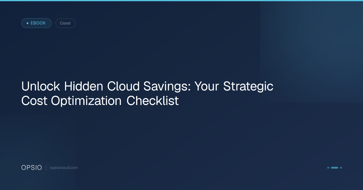Unlock Hidden Cloud Savings: Your Strategic Cost Optimization Checklist