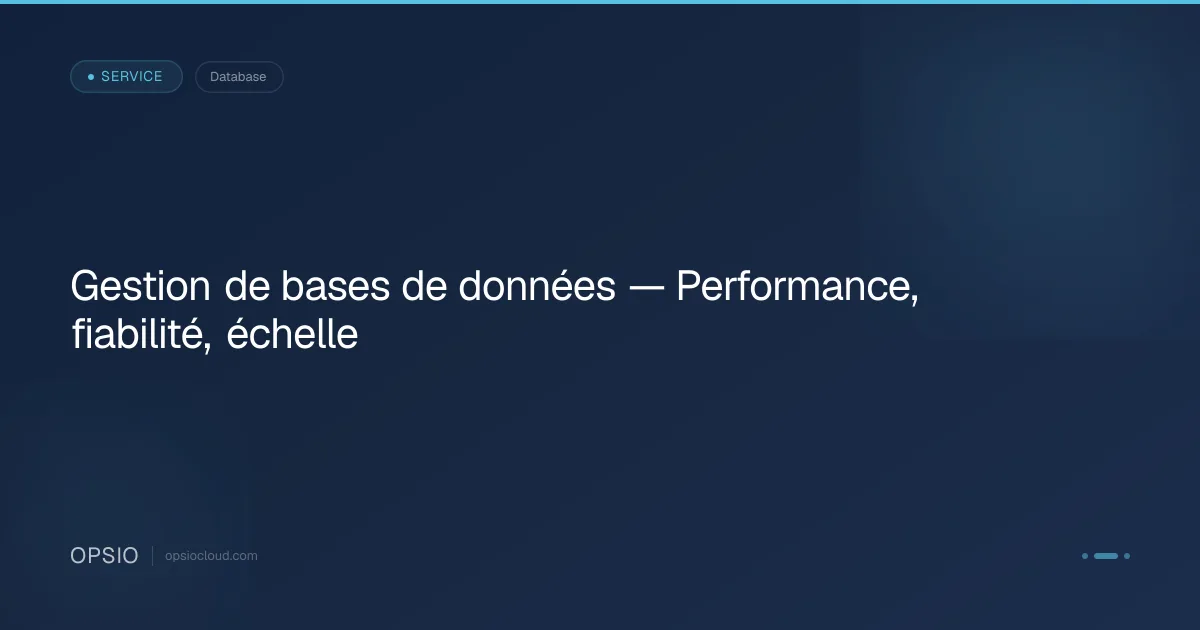 Services gestion de bases de données | DBA et optimisation | Opsio