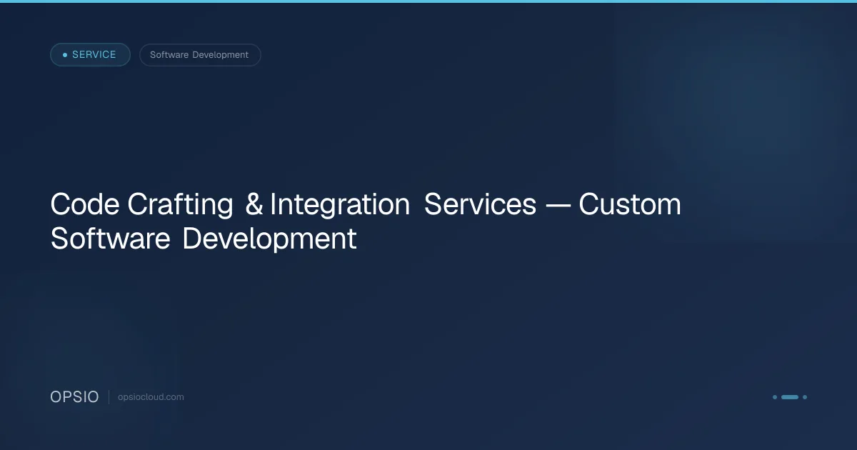 Custom Software Development — Full-Stack Engineering | Opsio