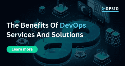 DevOps Benefits and Solutions