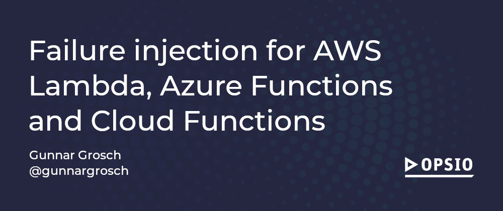 failure_injection_for_aws_lambda_azure_functions_and_cloud_functions_opsio_logo_5992e0395f -
