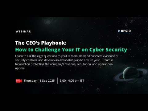 The CEO’s Playbook: How to Challenge Your IT on Cyber Security
